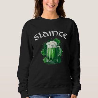 Irische Cheers Slainte Prost Gesundheit St. Patric Sweatshirt