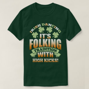 Irische Tänzer, Irischer Tanz - Tradition Slogan T-Shirt