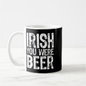 Irischer Du Warst Bier Lustig St. Patrick's Day Kaffeetasse (Links)
