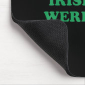 Irischer Du warst Bier Lustig St Patricks Day Trin Mousepad (Ecke)