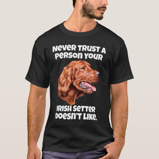 irischer Setter Hund traut niemals einer Person, d T-Shirt (Vorderseite)