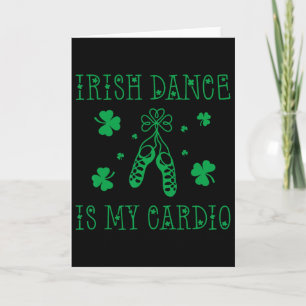 Irischer Tanz ist mein Cardio St. Patricks Day Karte