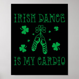 Irischer Tanz ist mein Cardio St. Patricks Tag Poster