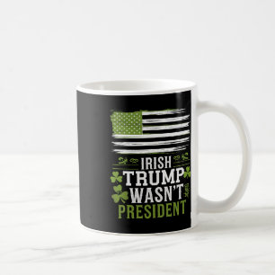 Irischer Trump war nicht der Präsident Lustiger St Kaffeetasse