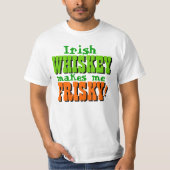 Irischer Whisky macht mich Frisky T-Shirt (Vorderseite)