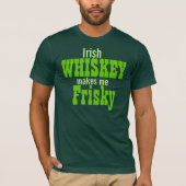 Irischer Whisky macht mich Frisky T-Shirt (Vorderseite)