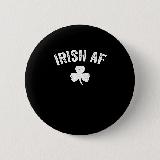 Irish AF Funny St. Patrick's Day Kleeblatt Party G Button (Vorderseite)