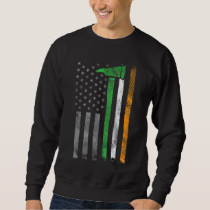 Irish American Flag Firefighter Ax Fire St Pat Sweatshirt
