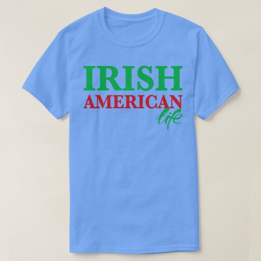 Irish American Life T-Shirt (Design vorne)