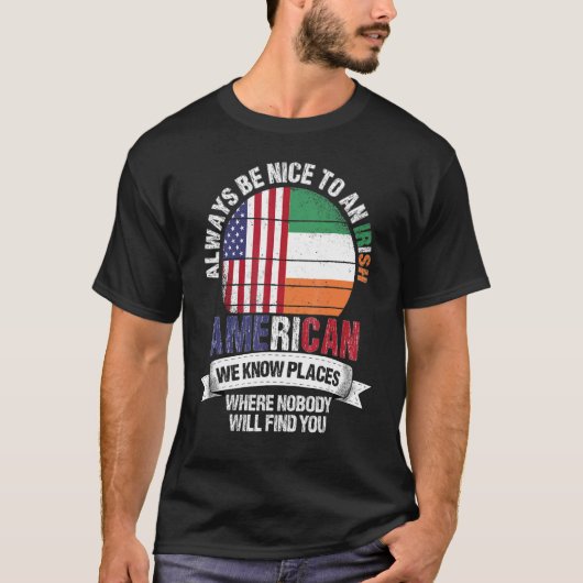 Irish American We know Places where Country Irelan T-Shirt (Vorderseite)