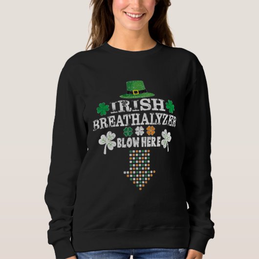 Irish Breathalyzer Blow Here St Paddy s Day 1 Sweatshirt (Vorderseite)