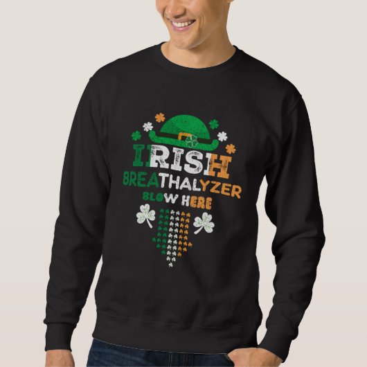 Irish Breathalyzer Blow Here St Paddy s Day Sweatshirt (Vorderseite)