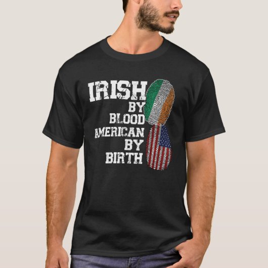 Irish by blood American by birth Ireland T-Shirt (Vorderseite)