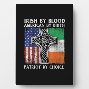 Irish By Blood American By Birth Patriot By Choice Fotoplatte