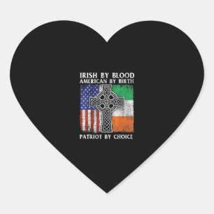Irish By Blood American By Birth Patriot By Choice Herz-Aufkleber