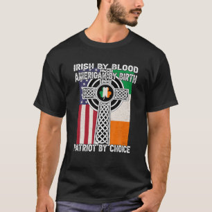 Irish by Blood, American by Birth Saint Patricks D T-Shirt