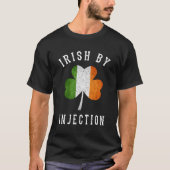 Irish By Injections St Patricks Day T-Shirt (Vorderseite)