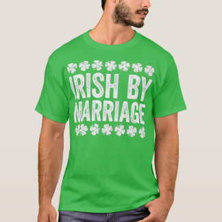 Irish By Marriage St Patricks Day Gift Premium T-Shirt