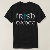 Irish Dance Ceili Dancer Funny Irish Dancing T-Shirt (Design vorne)