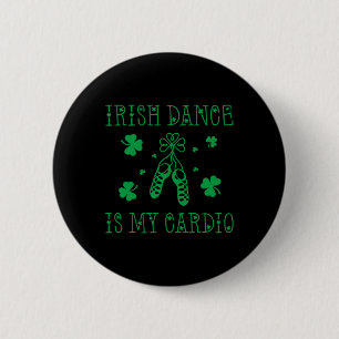 Irish Dance ist mein Cardio St Patricks Day Button