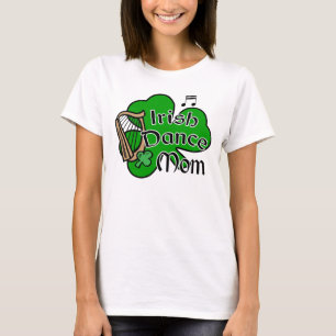 Irish Dance Mama T - Shirt