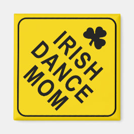 Irish Dance Mom Magnet