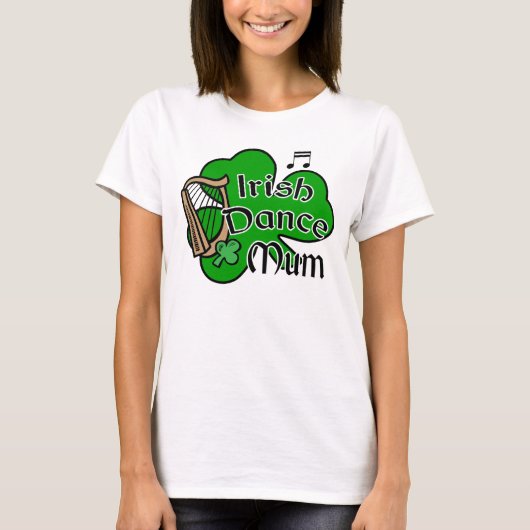 Irish Dance Mum T - Shirt (Vorderseite)