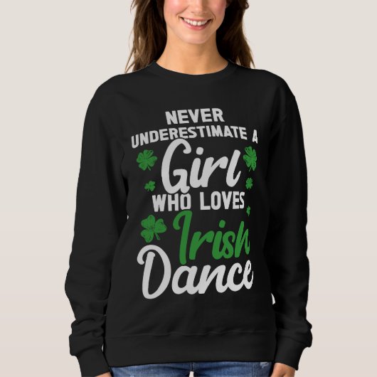 Irish Dance St Patricks Day Reel Girl Irish Step D Sweatshirt (Vorderseite)