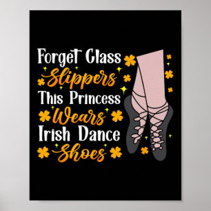 Irish Dancing This Princess Wear Irish Stich Dance Poster