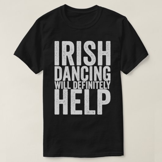 Irish Dancing wird definitiv helfen T-Shirt (Design vorne)
