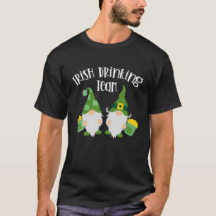 Irish Drink Team St Patricks Day Funny Gnome Be T-Shirt
