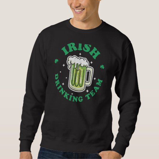 Irish Drinking Team St Patrick's Day Drinking Gree Sweatshirt (Vorderseite)