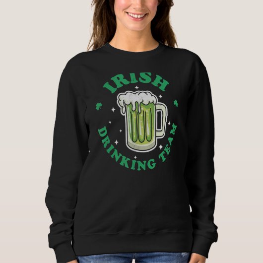 Irish Drinking Team St Patrick's Day Drinking Gree Sweatshirt (Vorderseite)