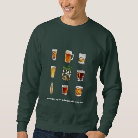 Irish Flu Shots Funny St. Patrick's Day Sweatshirt (Vorderseite)