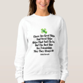 Irish Friendship Ships Proverb Four Leaf Clover  Sweatshirt