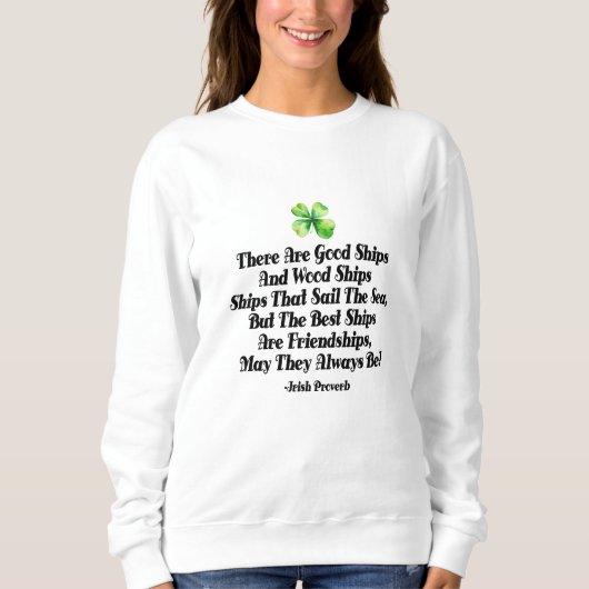 Irish Friendship Ships Proverb Four Leaf Clover  Sweatshirt (Vorderseite)