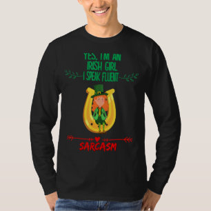 Irish Girl Speak Fluent Sarcasm Lustigen Sprüche G T-Shirt