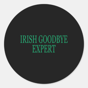 Irish-Goodbye-Experte Lustiger St. Patricks Day _1 Runder Aufkleber