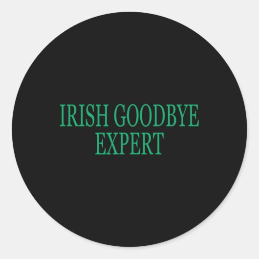 Irish-Goodbye-Experte Lustiger St. Patricks Day _1 Runder Aufkleber (Vorderseite)
