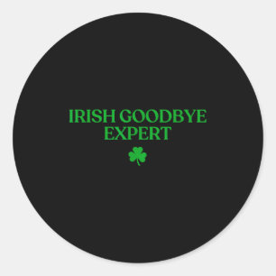 Irish-Goodbye-Experten-Shirt lustiges St. Patricks Runder Aufkleber