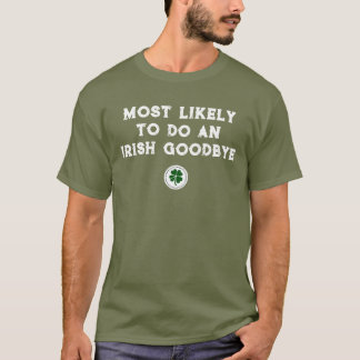 Irish Goodbye T - Shirt