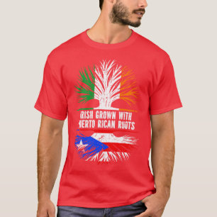 Irish Grown with Puerto Rican Roots Ireland Flag T-Shirt