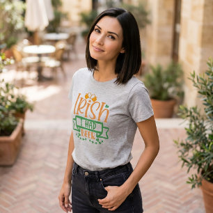 Irish Had a Beer St Patrick T - Shirt