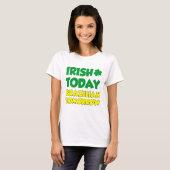 Irish Heute Brasilian Tomorrow T-Shirt (Vorne ganz)