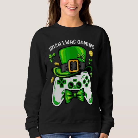 Irish I Gaming Funny St Patrick's Day Video Ga Sweatshirt (Vorderseite)