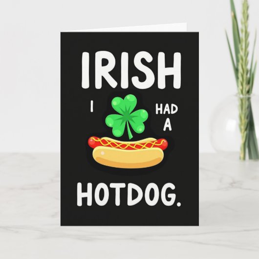 Irish I Had A Hotdog Funny Card Karte (Vorderseite)