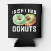 Irish I Had Donuts Lovers Funny St Patrick's Day Dosenkühler (Vorderseite)