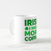 Irish I Had More Coffee – Funny Shamrock Kaffeetasse (Vorderseite Links)