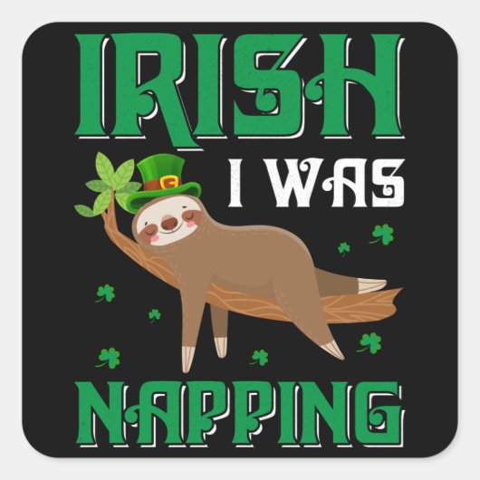 Irish I Napping Sloth St Patricks Day Quadratischer Aufkleber (Vorderseite)