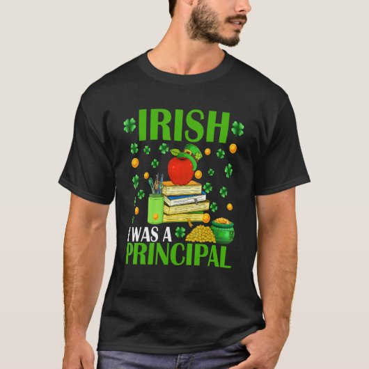 Irish I Was A Principal Funny Patrick's Day Hat Sh T-Shirt (Vorderseite)